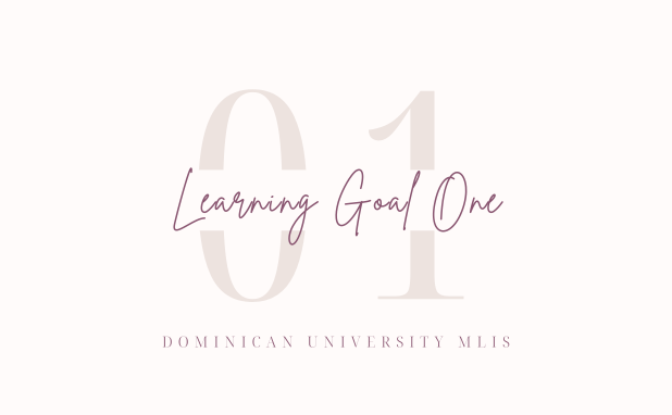 Graphic that says "Learning Goal One, Dominican University MLIS"